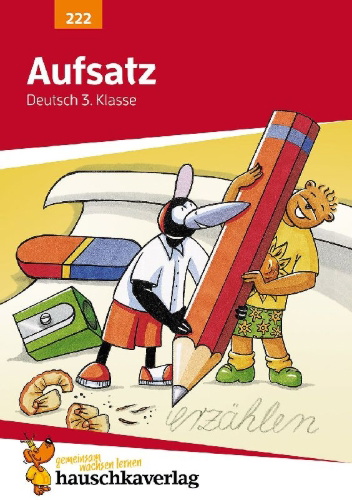 Buchcover und Innenansicht für das Buch: Aufsatz 3. Klasse. Geschichten erzählen - Sachtexte schreiben. RSR