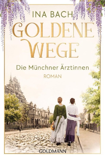 Buchcover und Innenansicht für das Buch: Goldene Wege. Die Münchner Ärztinnen