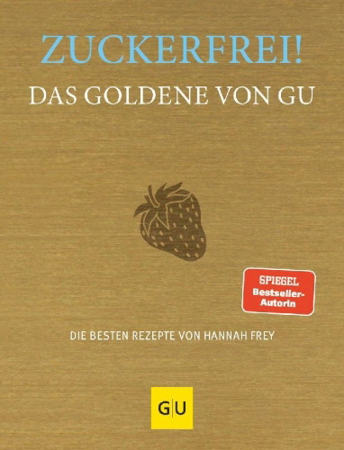 Buchcover und Innenansicht für das Buch: Zuckerfrei! Das Goldene von GU
