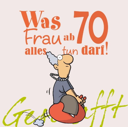 Buchcover und Innenansicht für das Buch: Geschafft! Was Frau ab 70 alles tun darf