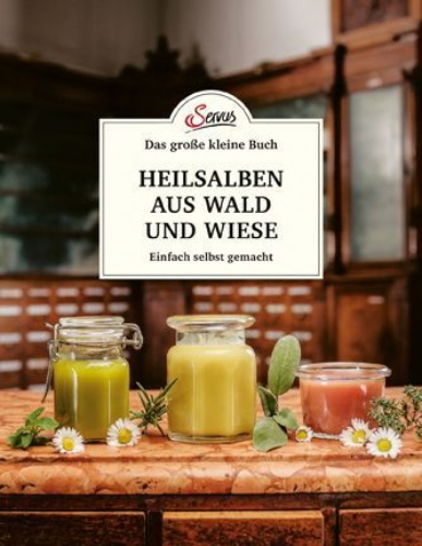 Buchcover und Innenansicht für das Buch: Das große kleine Buch: Heilsalben aus Wald und Wiese