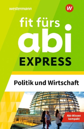 Buchcover und Innenansicht für das Buch: Fit fürs Abi Express. Politik und Wirtschaft