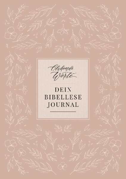 Buchcover und Innenansicht für das Buch: Blühende Worte. Dein Bibellese-Journal