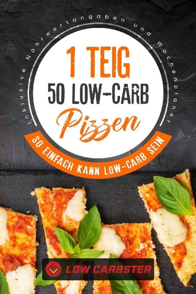 Buchcover und Innenansicht für das Buch: 1 Teig 50 Low-Carb Pizzen: So einfach kann Low-Carb sein - Inklusive Nährwertangaben und Wochenplaner