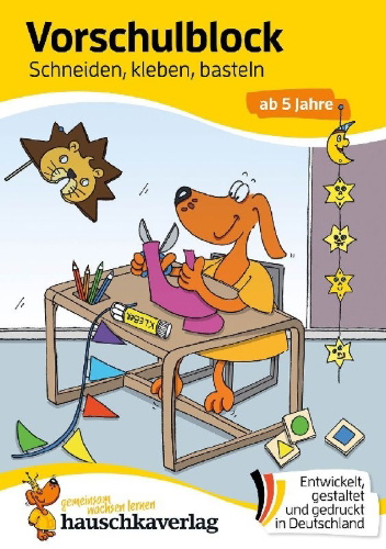Buchcover und Innenansicht für das Buch: Vorschulblock ab 5 Jahre für Junge und Mädchen - Schneiden, kleben, basteln