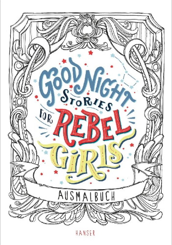 Buchcover und Innenansicht für das Buch: Good Night Stories for Rebel Girls: Rebel Pack Coloring Book