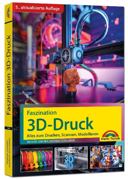 Buchcover und Innenansicht für das Buch: Faszination 3D Druck - Alles zum Drucken, Scannen, Modellieren
