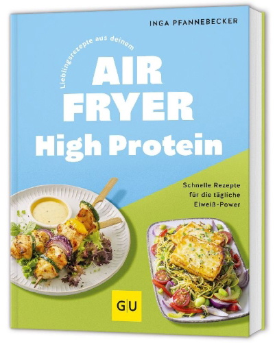 Buchcover und Innenansicht für das Buch: Lieblingsrezepte aus deinem Airfryer - High Protein