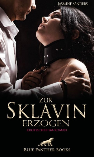 Buchcover und Innenansicht für das Buch: Zur Sklavin erzogen | Erotischer SM-Roman