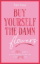 Buchcover und Innenansicht für das Buch: Buy Yourself the Damn Flowers