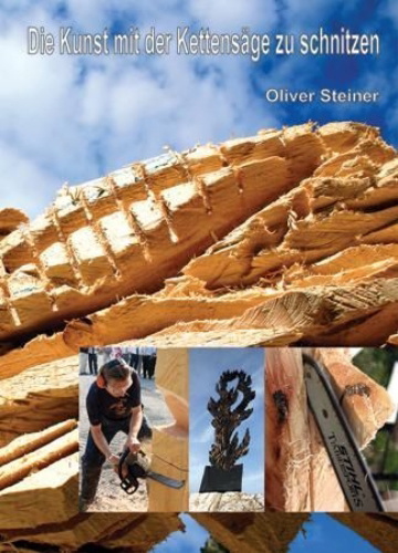 Buchcover und Innenansicht für das Buch: Die Kunst mit der Kettensäge zu schnitzen