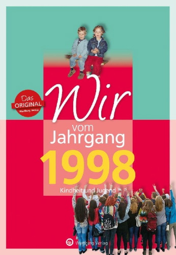 Buchcover und Innenansicht für das Buch: Wir vom Jahrgang 1998 - Kindheit und Jugend