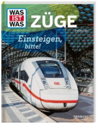 Buchcover und Innenansicht für das Buch: WAS IST WAS Züge. Einsteigen, bitte!
