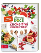 Buchcover und Innenansicht für das Buch: Die Ernährungs-Docs - Zuckerfrei gesünder leben