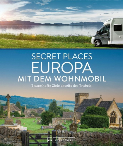 Buchcover und Innenansicht für das Buch: Secret Places Europa mit dem Wohnmobil