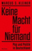Buchcover und Innenansicht für das Buch: Keine Macht für Niemand. Pop und Politik in Deutschland