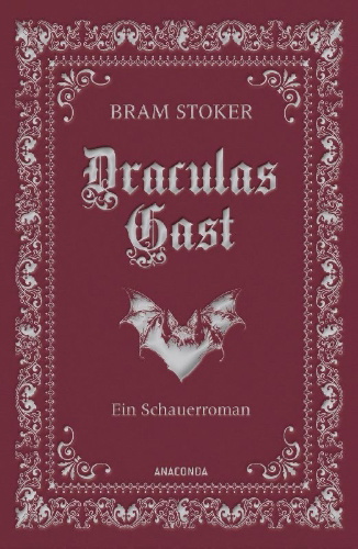 Buchcover und Innenansicht für das Buch: Draculas Gast. Ein Schauerroman mit dem ursprünglich 1. Kapitel von "Dracula"