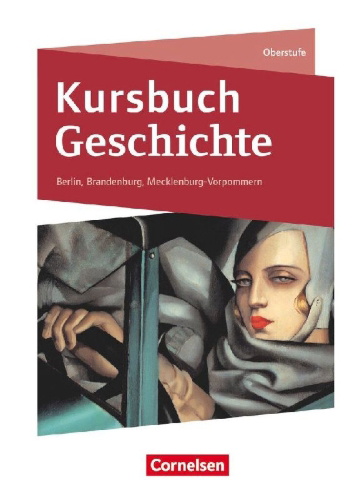 Buchcover und Innenansicht für das Buch: Kursbuch Geschichte. Von der Antike bis zur Gegenwart - Berlin, Brandenburg, Mecklenburg-Vorpommern