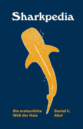 Buchcover und Innenansicht für das Buch: Sharkpedia - Die erstaunliche Welt der Haie