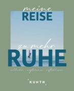 Buchcover und Innenansicht für das Buch: KUNTH Meine Reise zu mehr Ruhe