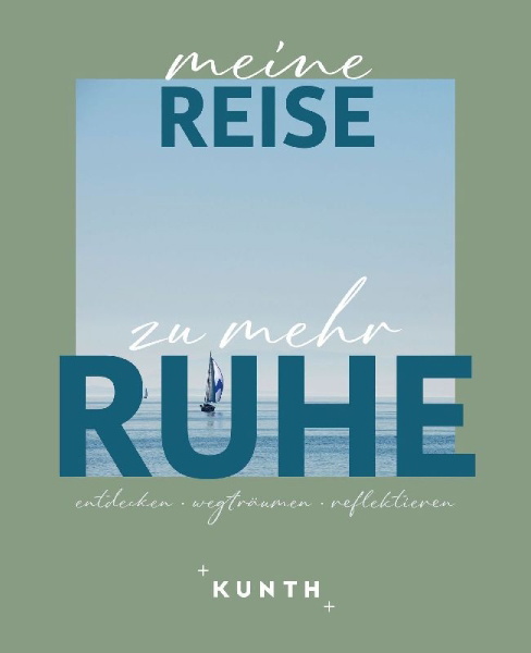 Buchcover und Innenansicht für das Buch: KUNTH Meine Reise zu mehr Ruhe