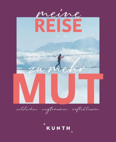 Buchcover und Innenansicht für das Buch: KUNTH Meine Reise zu mehr Mut
