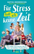 Buchcover und Innenansicht für das Buch: Für Stress hab ich keine Zeit