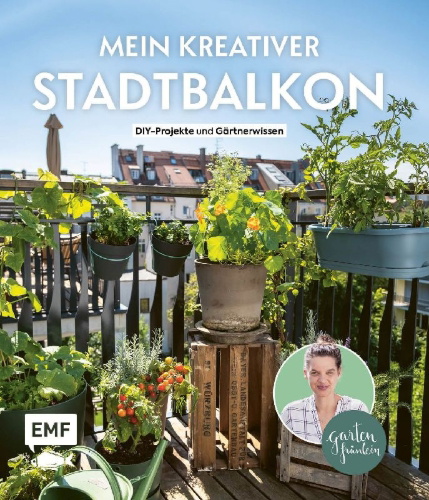 Buchcover und Innenansicht für das Buch: Mein kreativer Stadtbalkon - DIY-Projekte und Gärtnerwissen präsentiert vom Garten Fräulein