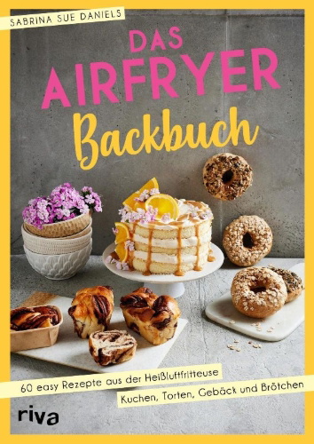 Buchcover und Innenansicht für das Buch: Das Airfryer-Backbuch