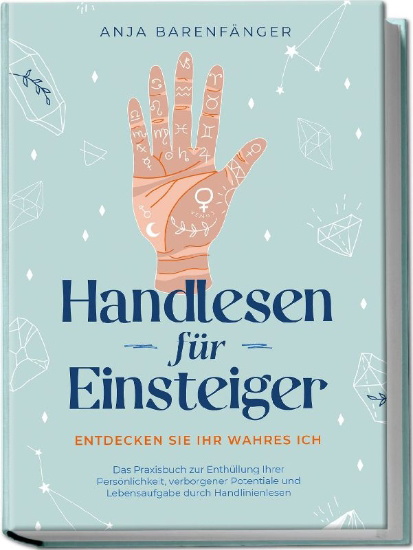 Buchcover und Innenansicht für das Buch: Handlesen für Einsteiger - Entdecken Sie Ihr wahres ICH: Das Praxisbuch zur Enthüllung Ihrer Persönlichkeit, verborgener Potentiale und Lebensaufgabe durch Handlinienlesen