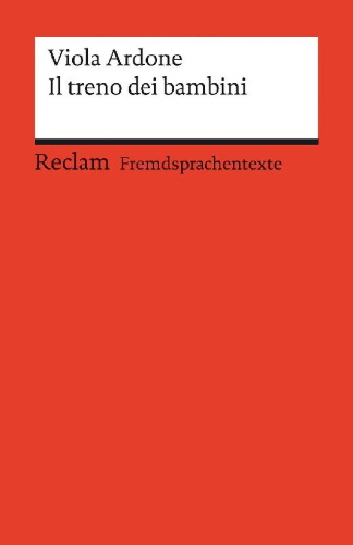 Buchcover und Innenansicht für das Buch: Il treno dei bambini. Italienischer Text mit deutschen Worterklärungen. Niveau B2 (GER)