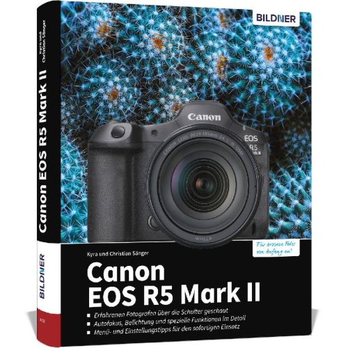 Buchcover und Innenansicht für das Buch: Canon EOS R5 Mark II - Das umfangreiche Praxisbuch zu Ihrer Profi-Kamera