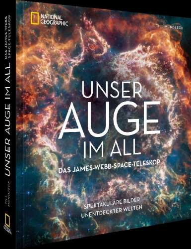 Buchcover und Innenansicht für das Buch: Unser neues Auge im All - Das James-Webb-Weltraumteleskop