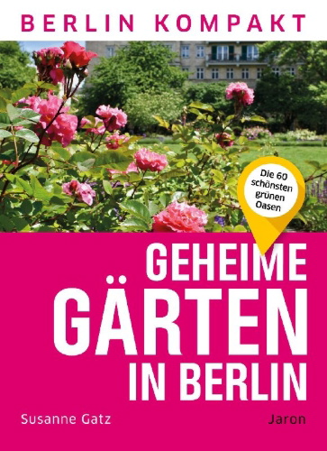 Buchcover und Innenansicht für das Buch: Geheime Gärten in Berlin