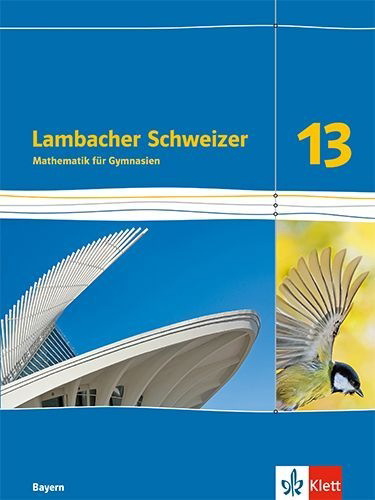 Buchcover und Innenansicht für das Buch: Lambacher Schweizer Mathematik 13. Ausgabe Bayern