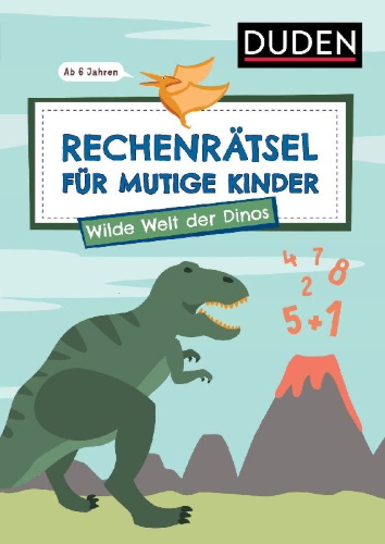 Buchcover und Innenansicht für das Buch: Rechenrätsel für mutige Kinder - Wilde Welt der Dinos - ab 6 Jahren