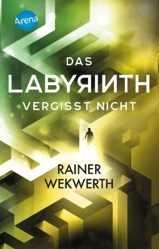 Buchcover und Innenansicht für das Buch: Das Labyrinth (4). Das Labyrinth vergisst nicht