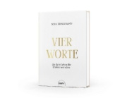 Buchcover und Innenansicht für das Buch: Vier Worte, die dein Leben für immer verändern