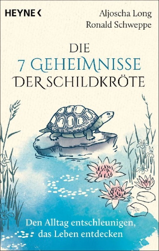 Buchcover und Innenansicht für das Buch: Die 7 Geheimnisse der Schildkröte (vollständig aktualisierte und erweiterte Neuausgabe)