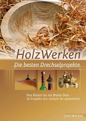 Buchcover und Innenansicht für das Buch: HolzWerken  Die besten Drechselprojekte