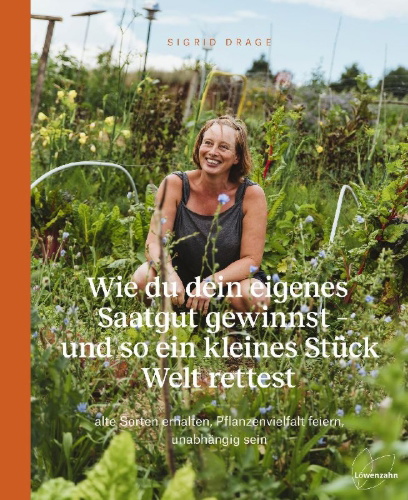 Buchcover und Innenansicht für das Buch: Wie du dein eigenes Saatgut gewinnst - und so ein kleines Stück Welt rettest