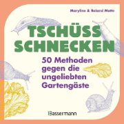 Buchcover und Innenansicht für das Buch: Tschüss, Schnecken - 50 Methoden gegen die ungeliebten Gartengäste