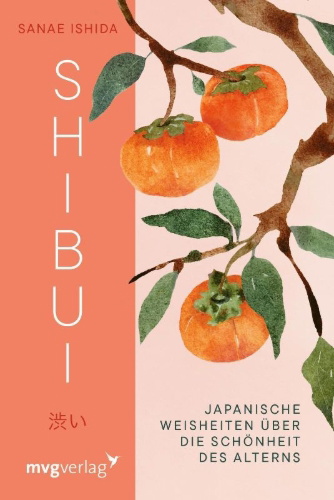 Buchcover und Innenansicht für das Buch: Shibui: The Japanese Art of Finding Beauty in Aging