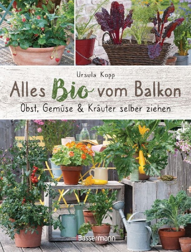 Buchcover und Innenansicht für das Buch: Alles Bio vom Balkon. Obst, Gemüse und Kräuter selber ziehen.