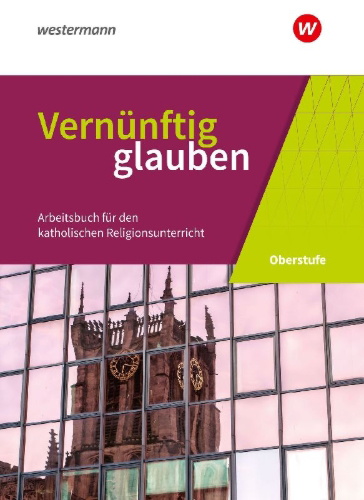 Buchcover und Innenansicht für das Buch: Vernünftig glauben 1 Schülerbuch. Sekundarstufe 2