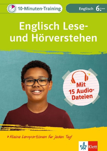 Buchcover und Innenansicht für das Buch: Klett 10-Minuten-Training Englisch Lese- und Hörverstehen 6. Klasse