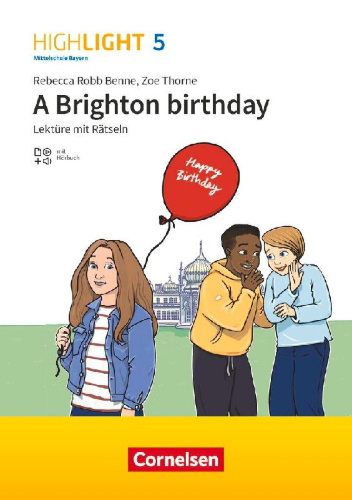 Buchcover und Innenansicht für das Buch: Highlight 5. Jahrgangsstufe - Mittelschule Bayern - Lektüre - A Brighton birthday