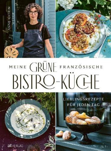 Buchcover und Innenansicht für das Buch: Meine grüne französische Bistro-Küche