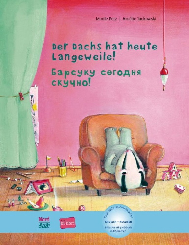 Buchcover und Innenansicht für das Buch: Der Dachs hat heute Langeweile! Deutsch-Russisch