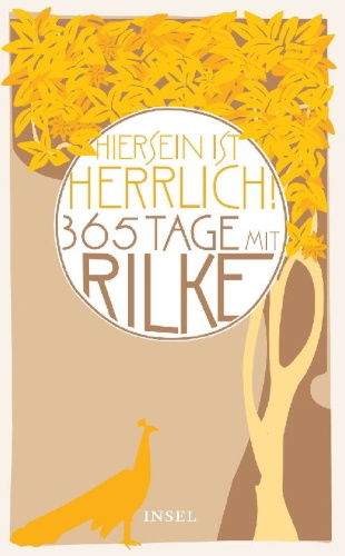 Buchcover und Innenansicht für das Buch: "Hiersein ist herrlich." 365 Tage mit Rilke